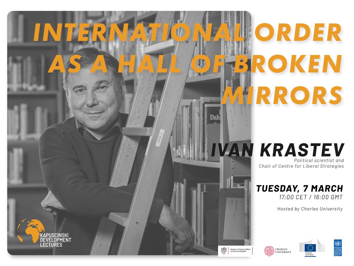 Kapuscinski Development Lectures: International order as a hall of broken mirrors